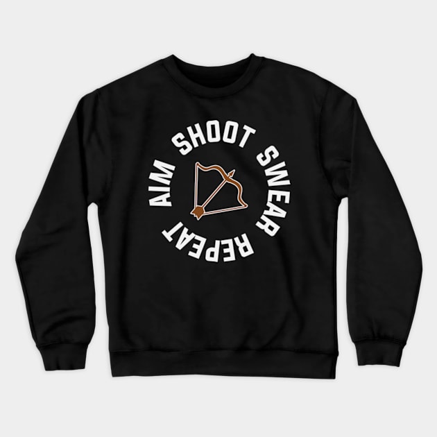 Aim Shoot Swear Repeat Crewneck Sweatshirt by AdultSh*t